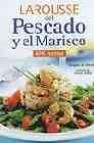 Larousse del pescado y el marisco (premio gourmand world cookbook award 2004)