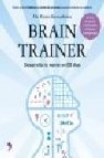 Brain trainer: desarrolla tu mente en 60 dias 