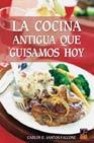 La cocina antigua que guisamos hoy