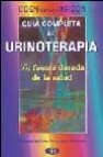 Guia completa de urinoterapia: la fuente dorada de la salud