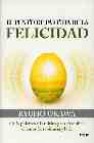 El punto de partida de la felicidad: guia practica e intuitiva pa ra descubrir el amor, la sabiduria y la fe