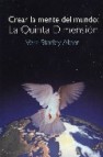 Crear la mente del mundo: la quinta dimension