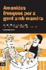 Amanides fresques per a gent amb mandra