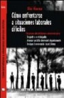 Como enfrentarse a situaciones laborales dificiles: soluciones ba sadas en la inteligencia emocional