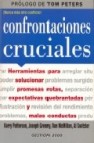 Confrontaciones cruciales: herramientas para solucionar promesas rotas, expectativas quebrantadas y malas conductas