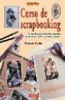 Curso de scrapbooking: el arte de personalizar los recuerdos en a lbumes, cuadros, postales, tarjetas
