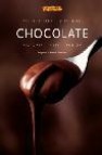 Chocolate: historia, arte, pasion