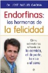 Endorfinas: las hormonas de la felicidad: como estimularlas a traves de la comida, el deporte, la risa o el sexo