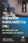 Programacion neurolingüistica (pnl): las claves para una comunica cion mas efectiva