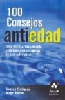 100 consejos antiedad: guia de rejuvenecimiento para hombres y mu jeres de cualquier edad