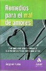 Remedio para el mal de amores (por que nos enamoramos y que hacer para no sufrir por amor)