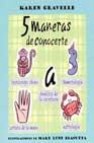 Cinco maneras de conocerte: horoscopo chino, numerologia, analisi s de la escritura, lectura de la mano, astrologia