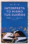 Interpreta tu mismo tus sueños: simbolos para comprenderte a ti m ismo