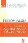 Fibromialgia: su tratamiento en reumatologia y acupuntura