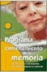 Programa de entrenamiento de la memoria: dirigido a personas mayo res que desean mejorar su memoria