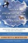 Do dead people walk their dogs?: questions you d ask a medium if you had the chance