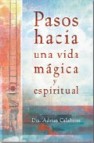 Pasos hacia una vida magica y espiritual