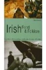 Irish food & folklore: a guide to the cooking, myths and history of ireland