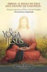 El yoga de jesus: claves para comprender las enseñanazas ocultas de los evangelios