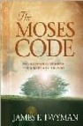 Moses code: the most powerful manifestation tool in the history o f the world