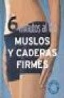 Muslos y caderas firmes: 6 minutos al dia 