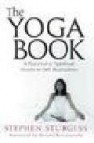 The yoga book: a practical & spiritual guide to self-relization