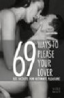 69 ways to please your lover: sex secrets for ultimate pleasure