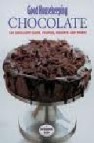 Good housekeeping chocolate: 100 indulgent cakes, cookies, desser ts and treats