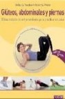Gluteos, abdominales y piernas (eficaz metodo de entrenamiento pa ra practicar en casa) (incluye dvd)