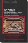 Los moriscos de la mancha: sociedad, economia y modos de vida de una minoria en la castilla moderna