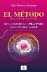 El metodo: sistema alkymia de autoterapia: de la ley de la atracc ion a la ley del a-mor