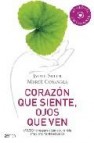 Corazon que siente, ojos que ven: 650000 horas para gozar de una vida emocionalmente ecologica