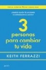 3 personas para cambiar tu vida: ¿sabes quien te ayudara a conseg uir el exito?