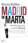 Madrid me marta: una guia diferente para conocer los rincones mas originales de la ciudad y estar a la ultima