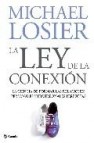 La ley de la conexion: la ciencia de formar las relaciones person ales y profesionales perfectas