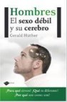 Hombres: el sexo debil y su cerebro 