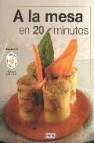 A la mesa en 20 minutos (cocina creativa) 