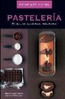 Escuela de cocina: pasteleria: 70 recetas ilustradas paso a paso 