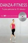 Danza-fitness: tu plan personal en 15 minutos (incluye dvd)