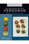 Recetas basicas con verduras: 80 recetas ilustradas paso a paso ( escuela de cocina)