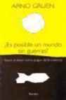 ¿ es posible un mundo sin guerras?: sobre el dolor como origen de la violencia