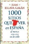 1000 sitios que ver en españa al menos una vez en la vida 