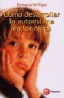 Como desarrollar la autoestima en los niños