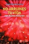 No arruines tu vida con falsas razones