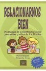 Relacionarnos bien: programas de competencia social para niñas y niños de 4 a 12 años