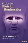 40 dias con dietrich bonhoeffer (edicion de don klug)