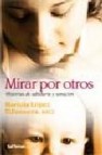 Mirar por otros: historias de sabiduria y sanacion