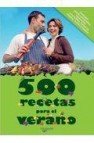 500 recetas para el verano: ensaladas, platos combinados, sandwic hes y bocadillos, barbacoa, helados, zumos y batidos