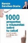 1000 preguntas y respuestas sobre tu salud: guia de consulta ilus trada para toda la familia