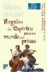 Regalos del espiritu para un mundo con prisas